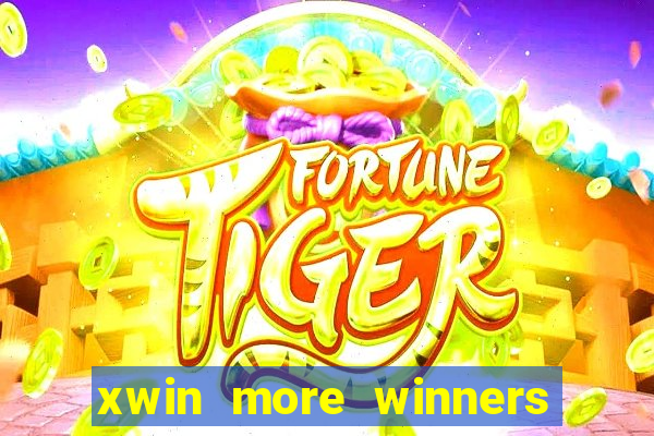 xwin more winners more fun